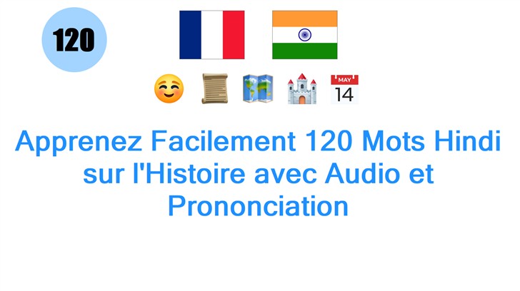 Apprenez Facilement 120 Mots Hindi sur lHistoire avec Audio et Prononciation